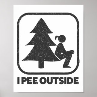 I Piss Outside Girl Sign Funny Camping Wandern Poster