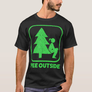 I piss Outside Girl Sign Funny Camping Wandern T-Shirt