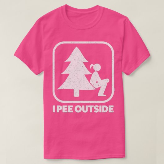 I Piss Outside Girl Sign Funny Camping Wandern T-Shirt (Design vorne)