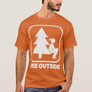 I Piss Outside Girl Sign Funny Camping Wandern T-Shirt