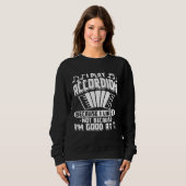 I Play Accordion Because I Like It Accordionist Mu Sweatshirt (Vorne ganz)