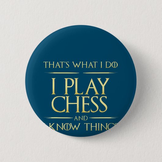 i play chess and i know things chess player button (Vorderseite)