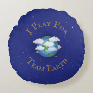 "I Play for Team Earth" Global Issue Team Player Rundes Kissen