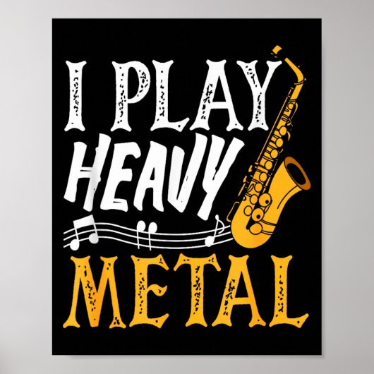 I Play Heavy Metal Saxophone Saxophonist Poster (Vorne)
