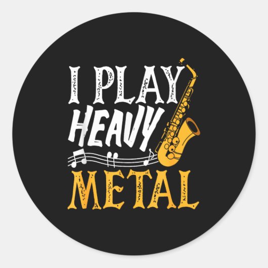 I Play Heavy Metal Saxophone Saxophonist Runder Aufkleber (Vorderseite)