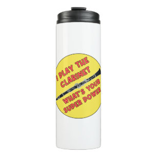 I Play The Clarinet What's Your Super Power? Thermosbecher