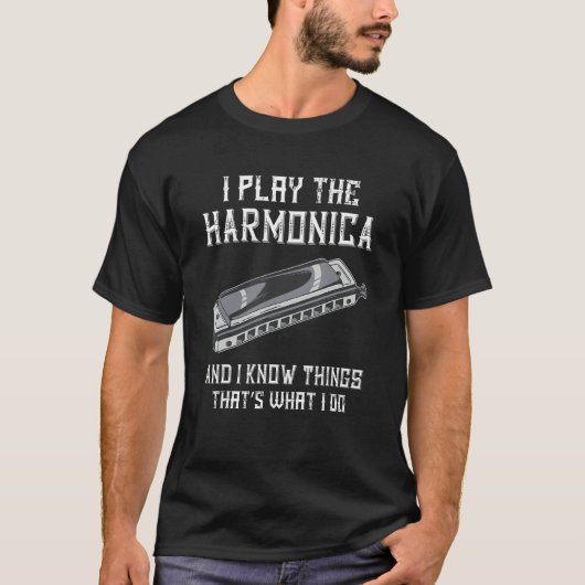 I Play The Harmonica Musician Harmonicist Harmonic T-Shirt (Vorderseite)