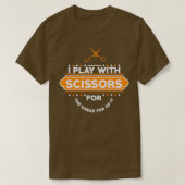 I PLAY WITH SCISSORS T-Shirt (Design vorne)