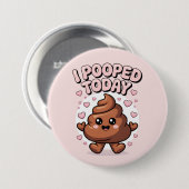 i pooped today button (Vorne & Hinten)