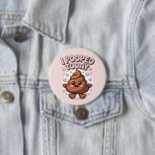 i pooped today button (Beispiel)