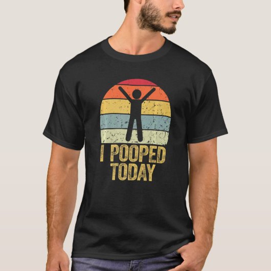 I Pooped Today Retro Poop Toilet Humor I Pooped T-Shirt (Vorderseite)
