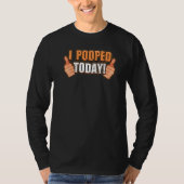 I Pooped Today WC toilet I pooped today poop Premi T-Shirt (Vorderseite)