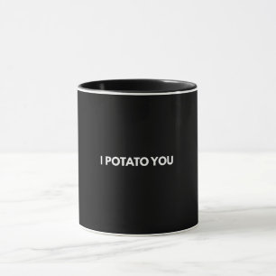 I potato you I Liebe you lustig Tasse