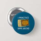 I Practice Safe Decks Trading Card Game Pun Humor  Button (Vorne & Hinten)