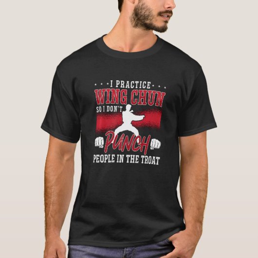 I Practice Wing Chun Kung Fu Martial Fighter Wing T-Shirt (Vorderseite)