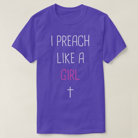 I Preach Like A Girl Cute Pastor Design T-Shirt (Design vorne)
