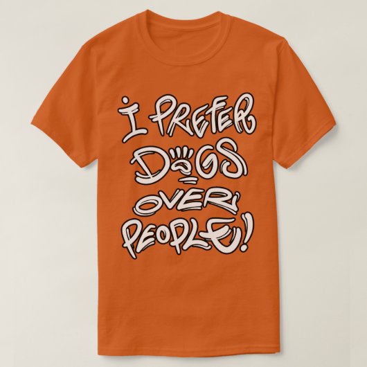 I prefer dogs over people T-Shirt (Design vorne)