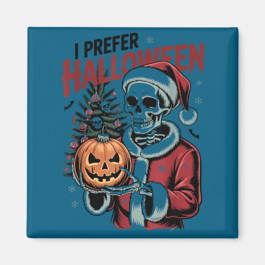 I Prefer Halloween Christmas Creepy Cute Skeleton  Magnet (Vorne)