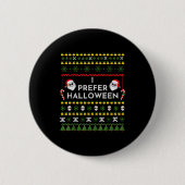 I Prefer Halloween Christmas Funny Ugly Sweater Button (Vorderseite)