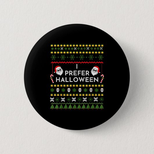 I Prefer Halloween Christmas Funny Ugly Sweater Button (Vorderseite)