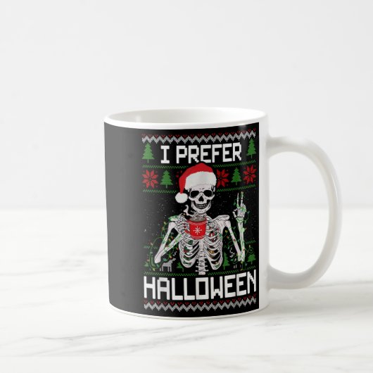 I Prefer Halloween Christmas Sweater Funny Skeleto Kaffeetasse (Rechts)