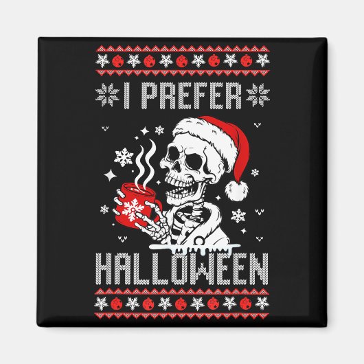 I Prefer Halloween Christmas Sweater Skeleton Ugly Magnet (Vorne)