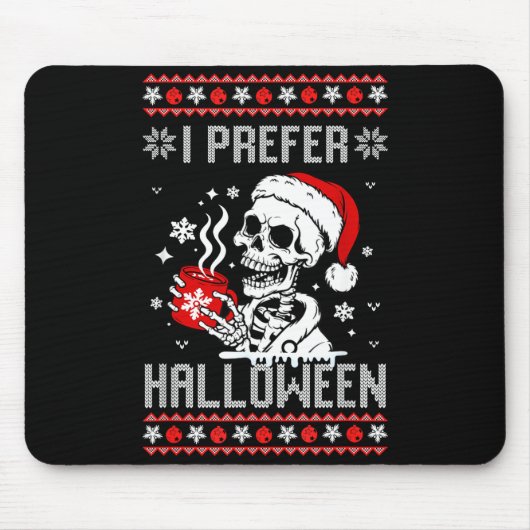 I Prefer Halloween Christmas Sweater Skeleton Ugly Mousepad (Vorne)