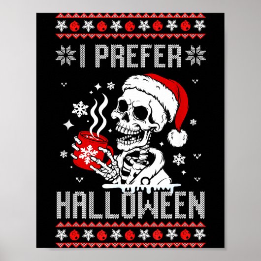I Prefer Halloween Christmas Sweater Skeleton Ugly Poster (Vorne)