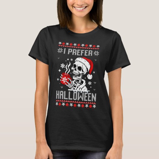 I Prefer Halloween Christmas Sweater Skeleton Ugly T-Shirt (Vorderseite)