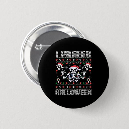 I Prefer Halloween Funny Christmas Ugly Skeleton X Button (Vorne & Hinten)