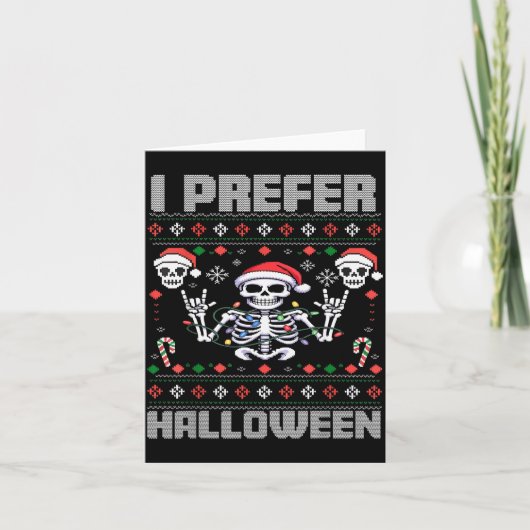 I Prefer Halloween Funny Christmas Ugly Skeleton X Karte (Vorderseite)