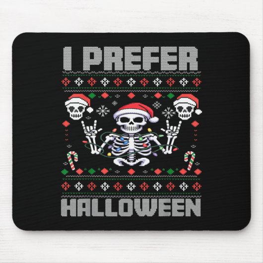 I Prefer Halloween Funny Christmas Ugly Skeleton X Mousepad (Vorne)