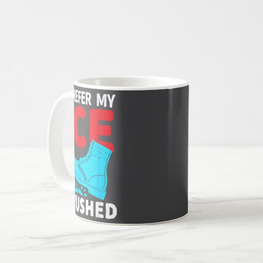 I Prefer My Ice Crushed Funny Kaffeetasse (Vorderseite Links)