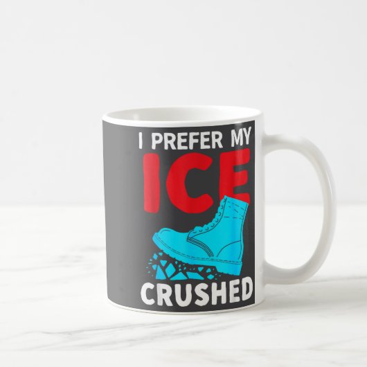 I Prefer My Ice Crushed Funny Kaffeetasse (Rechts)