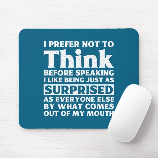 I Prefer Not To Think Before Speaking Funny Adult  Mousepad (Mit Mouse)