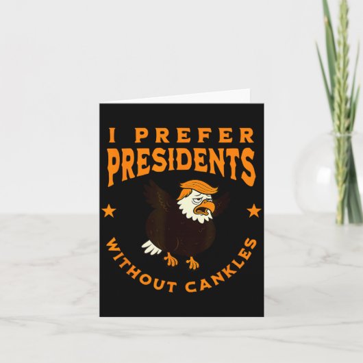 I Prefer Presidents Without Cankles Funny Cankle T Karte (Vorderseite)