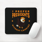 I Prefer Presidents Without Cankles Funny Cankle T Mousepad (Mit Mouse)