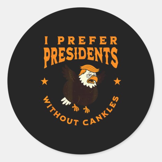 I Prefer Presidents Without Cankles Funny Cankle T Runder Aufkleber (Vorderseite)