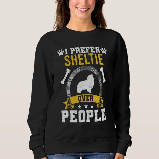 I Prefer Sheltie Over People Dog Sweatshirt (Vorderseite)