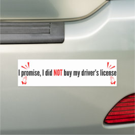I Promise, I Did Not Buy My Driver's License  Auto Magnet