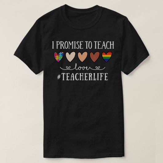 I Promise To Teach Love Teacher Life Heart T-Shirt (Design vorne)