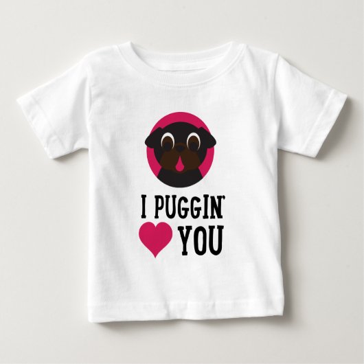 I Puggin Liebe schwärzen Sie Mops Baby T-shirt (Vorderseite)