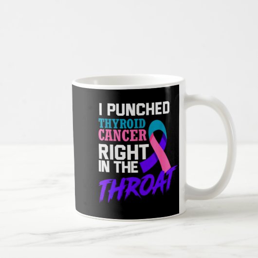 I Punched Thyroid Cancer Funny Thyroid Cancer Surv Kaffeetasse (Rechts)