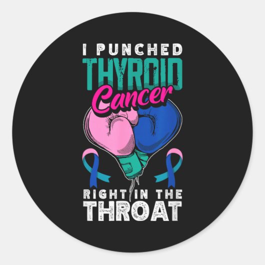 I Punched Thyroid Cancer Right In The Throat  Runder Aufkleber (Vorderseite)