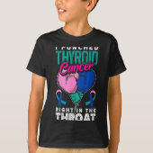 I Punched Thyroid Cancer Right In The Throat T-Shirt (Vorderseite)