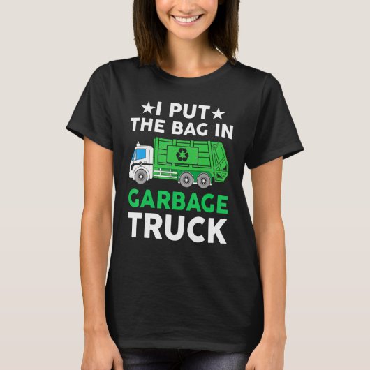 I put bag in Garbage Truck Man trash truck city w T-Shirt (Vorderseite)
