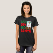 I Put Out For Santa Claus Cookie Milk Christmas T-Shirt (Vorne ganz)