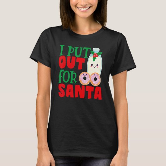 I Put Out For Santa Claus Cookie Milk Christmas T-Shirt (Vorderseite)