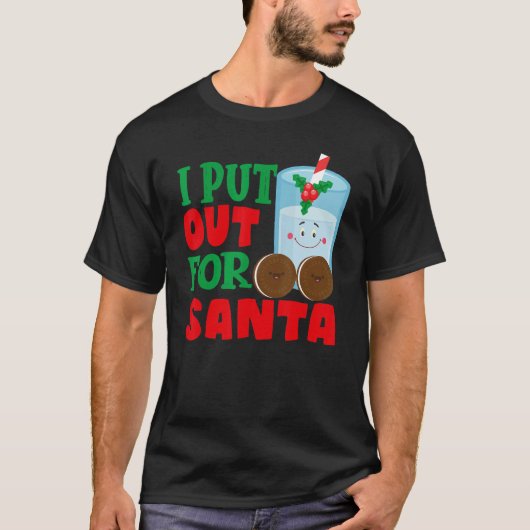 I Put Out For Santa Claus Cookie Milk Christmas T-Shirt (Vorderseite)