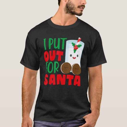 I Put Out For Santa Claus Cookie Milk Christmas T-Shirt (Vorderseite)